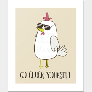 Go Cluck Yourself, Cool Funny Chicken Posters and Art